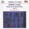 Boris Berman - American Classics: Cage - Music for Prepared Piano, Vol. 2